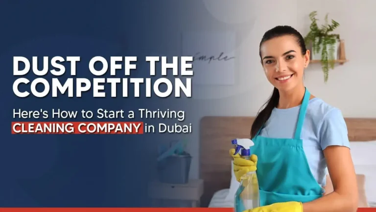 How to Start a Cleaning Company in Dubai?